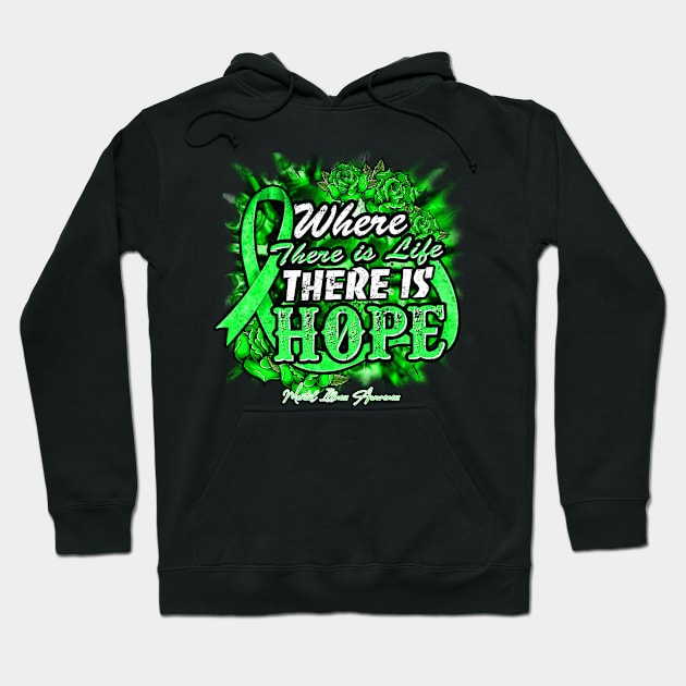 Mental Illness Awareness Green Ribbon Floral Where there is life there is hope Hoodie by Glyndaking568